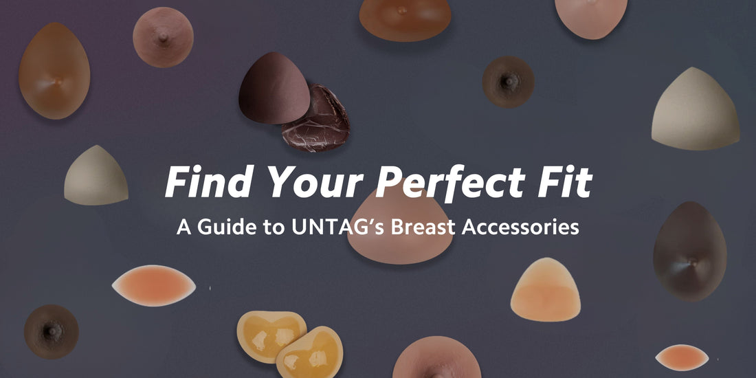 Find Your Perfect Fit: A Guide to UNTAG’s Breast Accessories