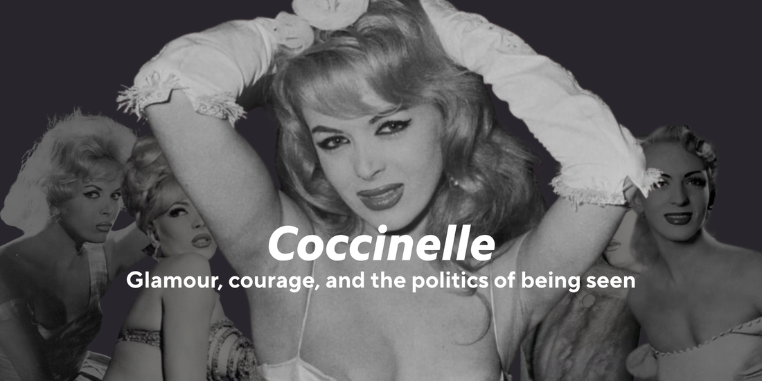 Coccinelle: Glamour, courage, and the politics of being seen