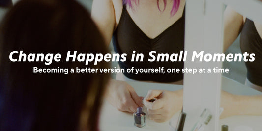 Small changes, real impact