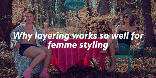 Why layering works so well for femme styling