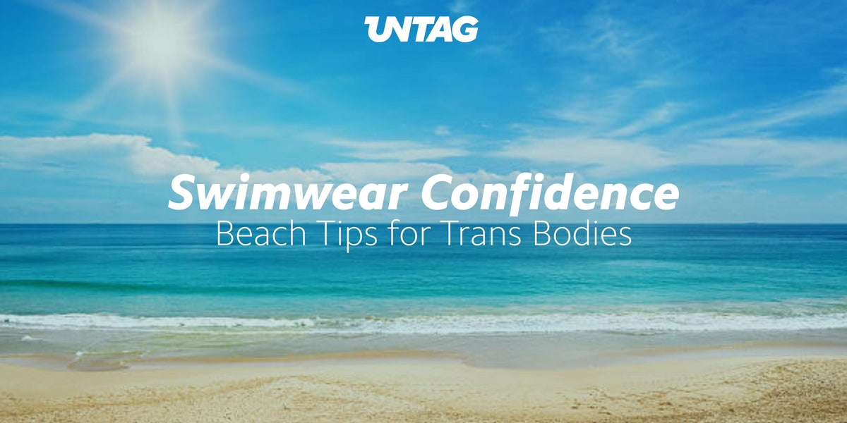 Beach Tips for Trans Masc & Femme Folks - UNTAG